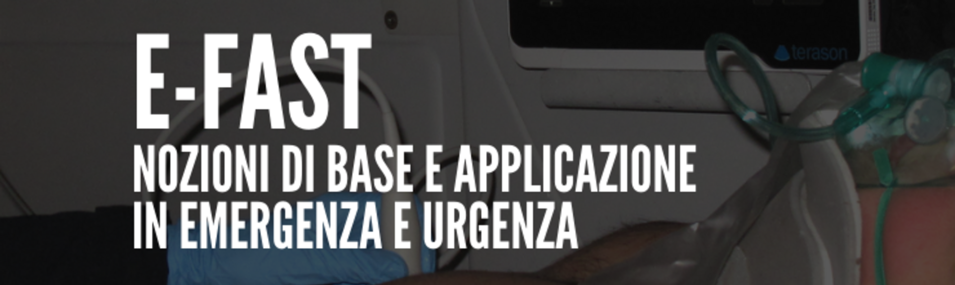 E-FAST: Nozioni di base e applicazione in emergenza urgenza - 6 ECM